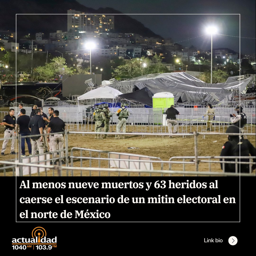 Al menos nueve muertos y 63 heridos al caerse el escenario de un mitin electoral en el norte de México Videos en redes mostraron cómo se desplomaban las carpas y una pantalla gigante, así como las luces del escenario cuando los candidatos se despedían. actualidadradio.com/al-menos-nueve…