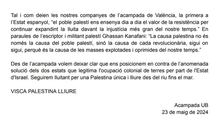 🇵🇸 MANIFEST

Anunciem que, després d'aconseguir una victòria històrica fent que es compleixin totes les nostres demandes a la UB, demà 24 de maig a la tarda posarem fi a l'acampada per tal de fer un pas endavant en la lluita.

SEGUIM LUITANT AL COSTAT DEL DEL POBLE PALESTÍ ✊