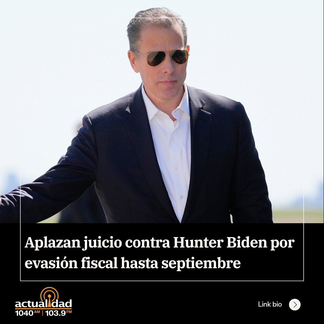 Aplazan juicio contra Hunter Biden por evasión fiscal hasta septiembre Hunter Biden se ha declarado inocente en los dos casos, y sus abogados han asegurado que ambos tienen motivaciones políticas. actualidadradio.com/aplazan-juicio…