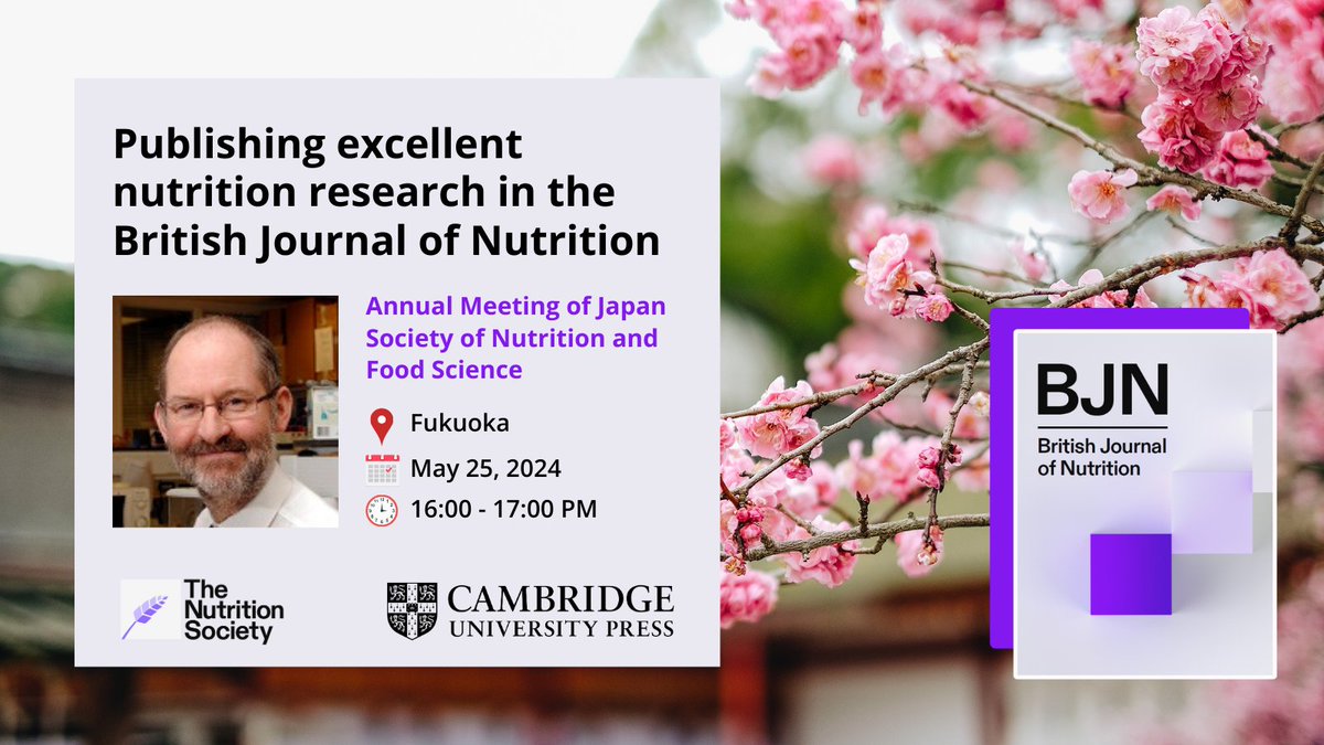 🇯🇵 This Saturday, Editor-in-Chief of #BJN, Prof Mathers, is holding a lecture at the Annual Meeting of Japan Society of Nutrition and Food Science 🗓️ Sat 25, May 📍 Fukuoka, #Japan ⏲️16:00 - 17:00 PM Learn more about the BJN ➡️cup.org/4bRlCam @NutritionSoc