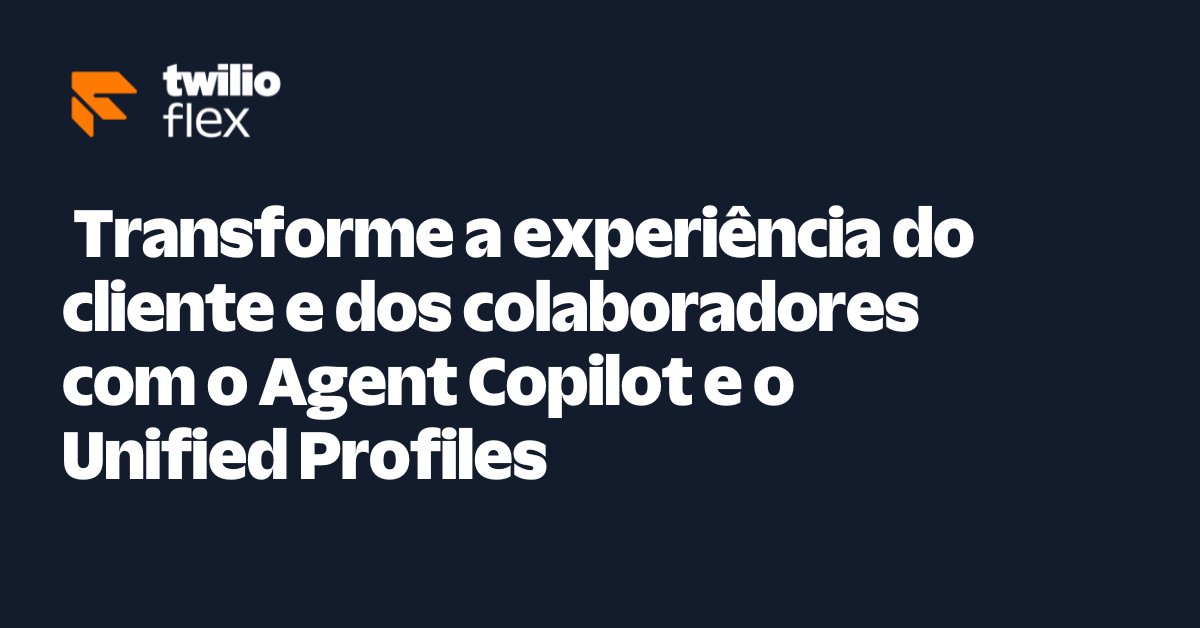 O Agent Copilot e o Unified Profiles, agora na versão beta pública, trazem a tecnologia da AI generativa e dados do cliente em tempo real para o Twilio Flex para ajudar as equipes de vendas e suporte em cada interação com os clientes. bit.ly/3wLZWNM