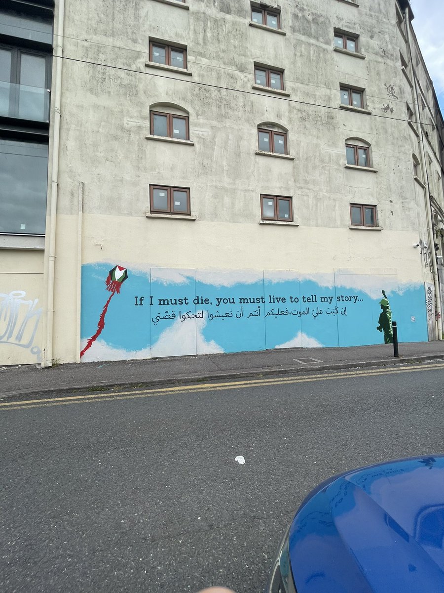 “If I must die, you must live to tell my story” spotted in Cork, Ireland #FreePalestine