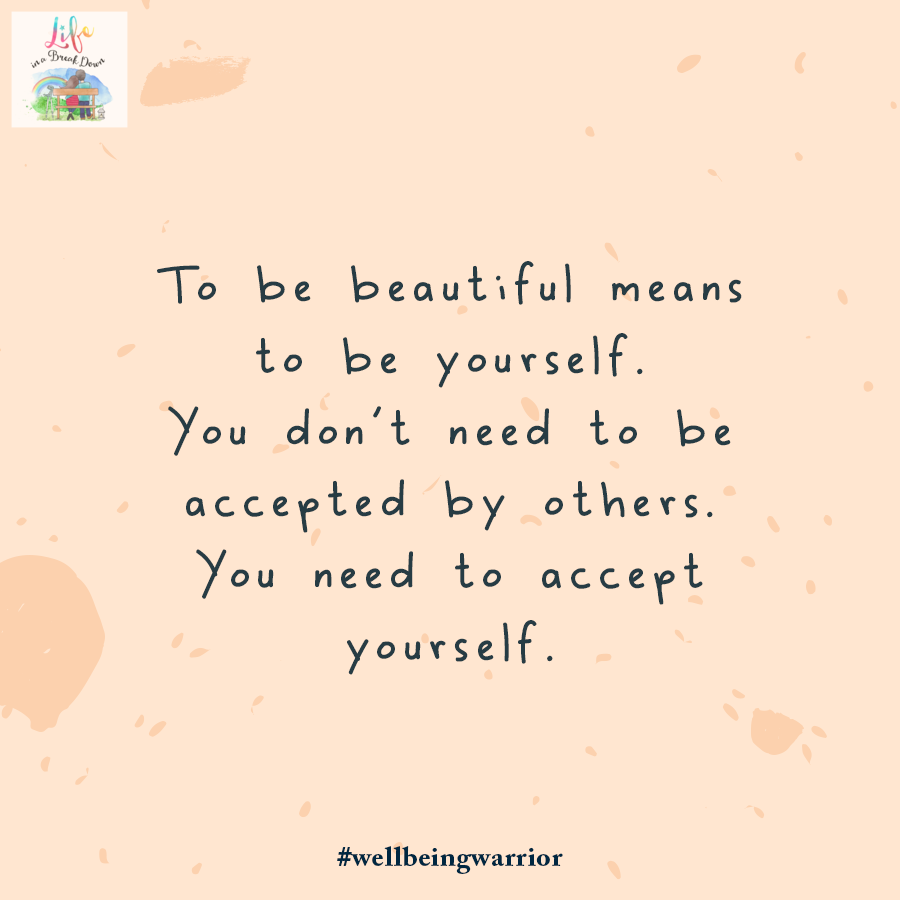 Tag someone who needs to hear this today. To be beautiful means to be yourself. You don't need to be accepted by others. You need to accept yourself.