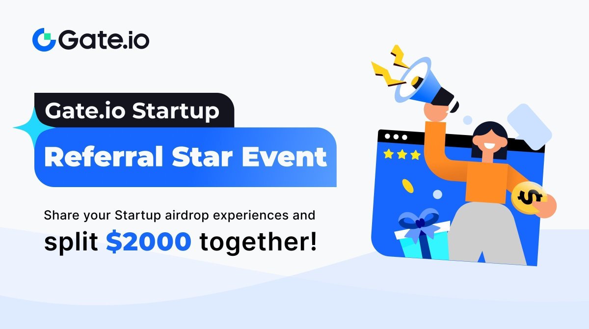 🌟Gate.io Startup Referral Star Event is Heating Up! 🔥

🚀Have you benefited from Gate.io Startup?
👍 Would you recommend it to your friends? 

😊Share your experience and compete for a $2,000 Prize Pool!

✨Act Now: gate.io/article/36524