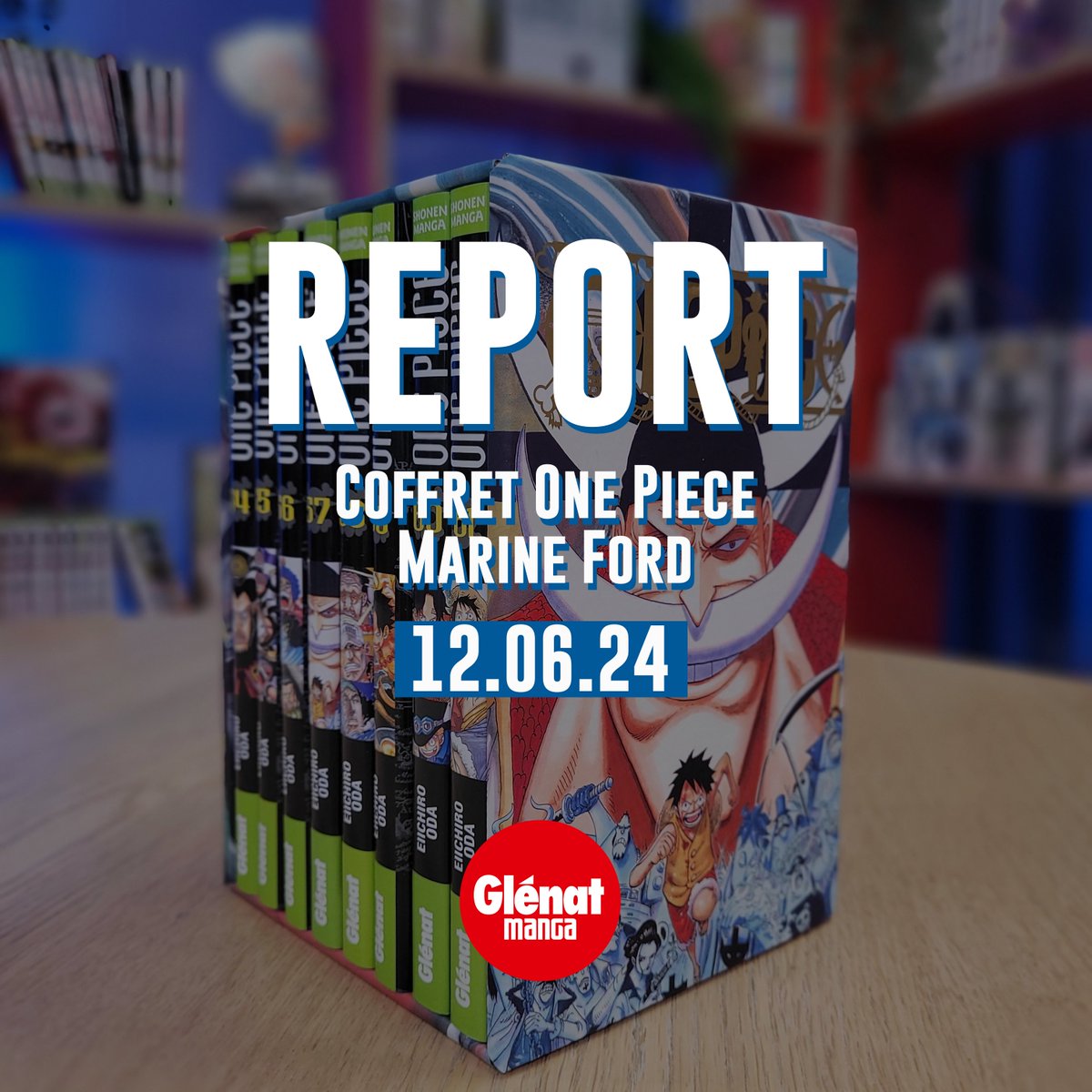 [REPORT] En raison d'un problème de transport, le coffret One Piece - Marine Ford est décalé au 12 juin. Nous nous excusons pour ce report et vous remercions pour votre compréhension. ➡️ glenat.com/one-piece/one-…