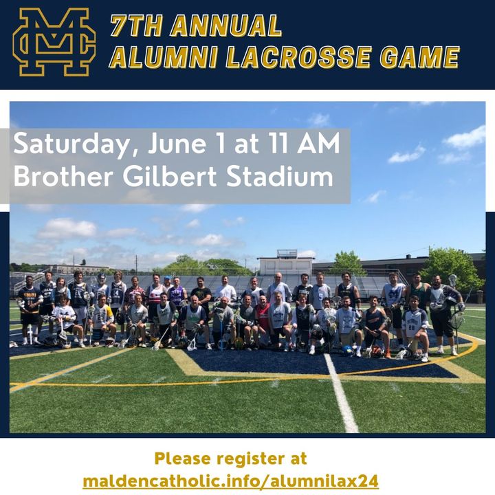 MC will be hosting the 7th Annual Alumni Lacrosse game on Saturday, June 1 at 11 AM. Please register at maldencatholic.info/alumnilax24 if you are interested in attending.