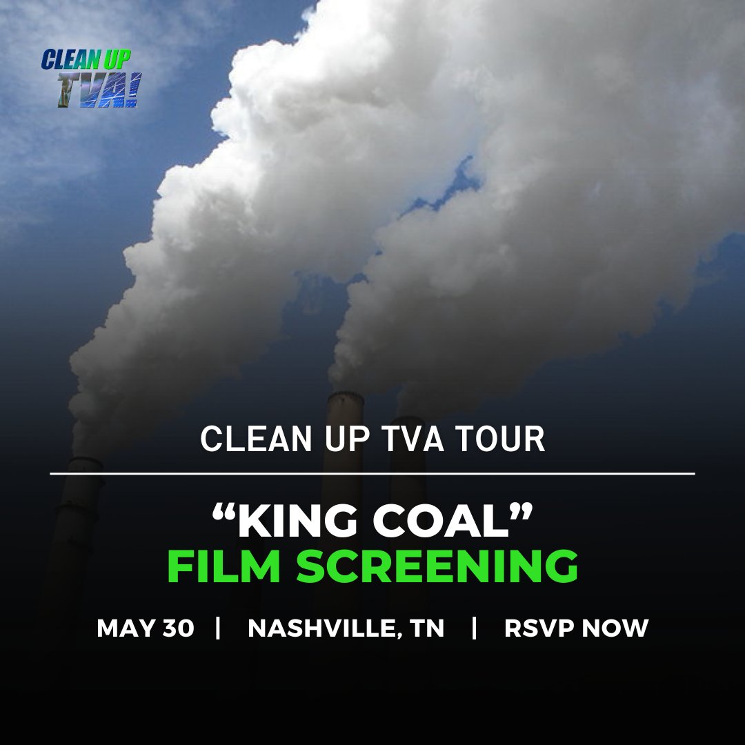 Valley communities deserve clean air & water, not more pollution 🌎 Join @CleanUpTVA & @sunrisenashtn for a 'King Coal' film screening, followed by a panel on TVA's proposed #FossilGas buildout. #CleanUpTVA 🗓 When: May 30 📍Where: Nashville, TN 🔗 RSVP: cleanuptva.org/cleanup-tva-to…