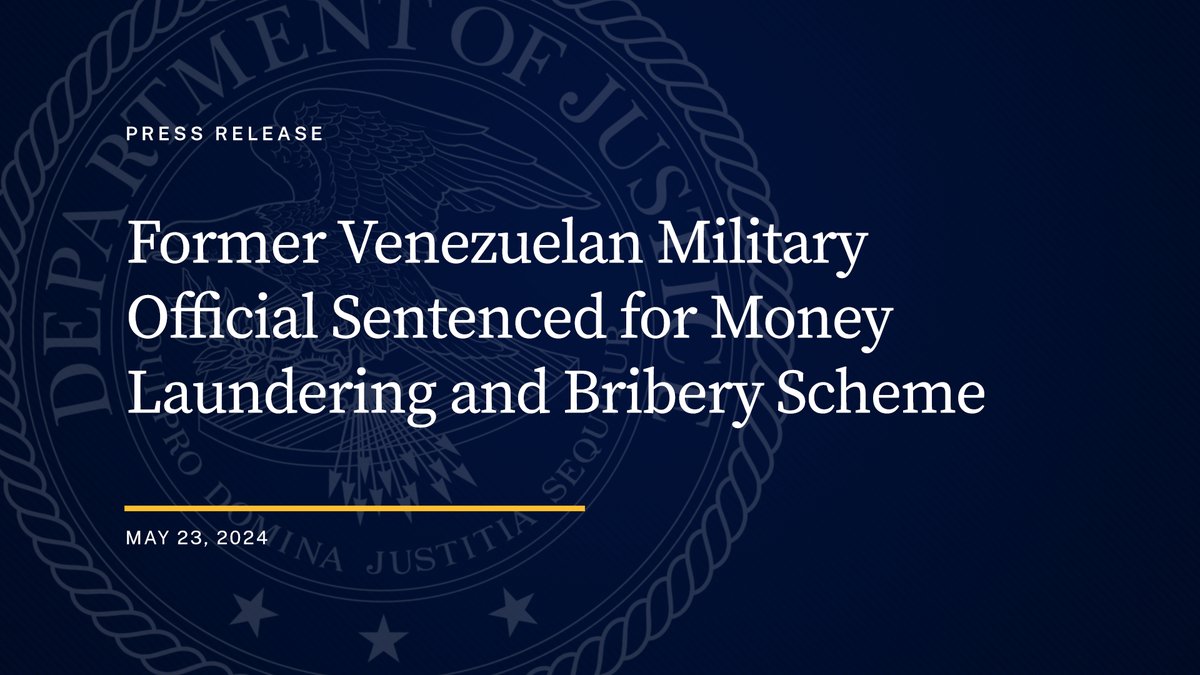 Former Venezuelan Military Official Sentenced for Money Laundering and Bribery Scheme 🔗: justice.gov/opa/pr/former-…