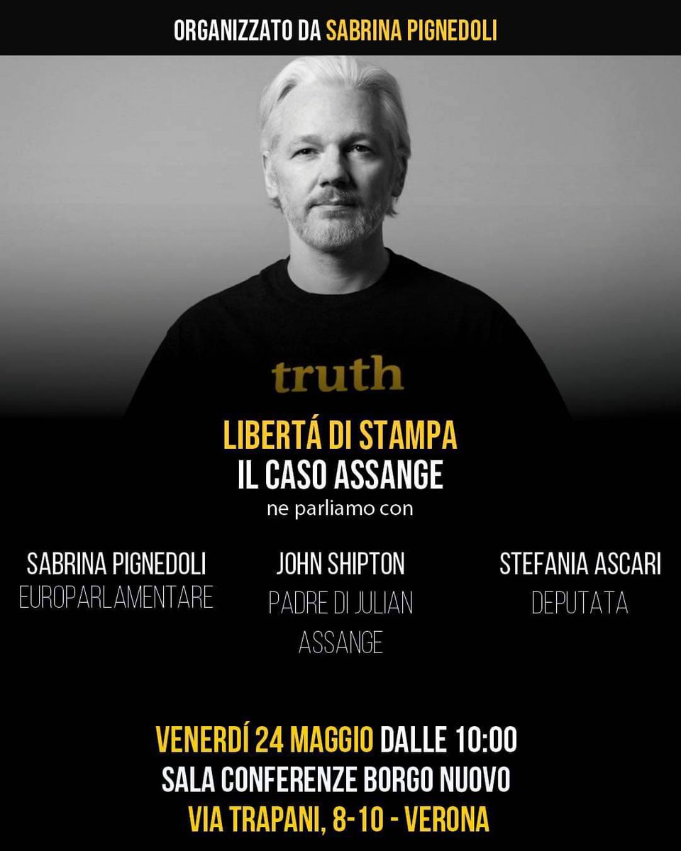 Friday 24th May 10am, Verona, Italy Press Freedom: The Assange Case Featuring @SabriPignedoli , #JohnShipton, @stefania_ascari #FreeAssange