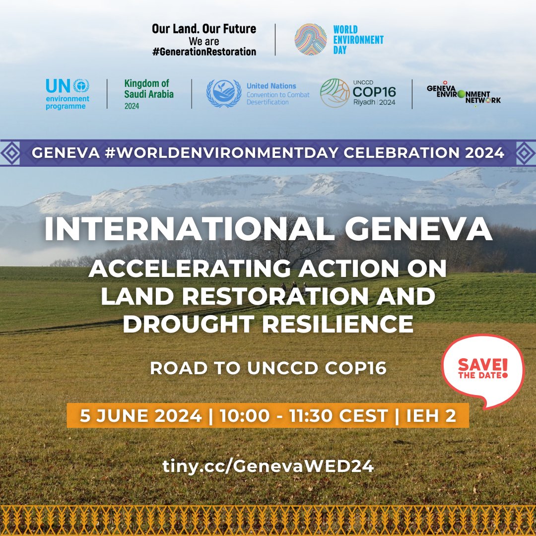 #SaveTheDate🌿 The #GENeva celebration of #WorldEnvironmentDay 2024 will highlight International Geneva's role in accelerating action on #LandRestoration and #drought resilience. #GenerationRestoration #WED2024 📆 5 June 2024, 10:00 CEST, IEH 2 ▶️ tiny.cc/GenevaWED24