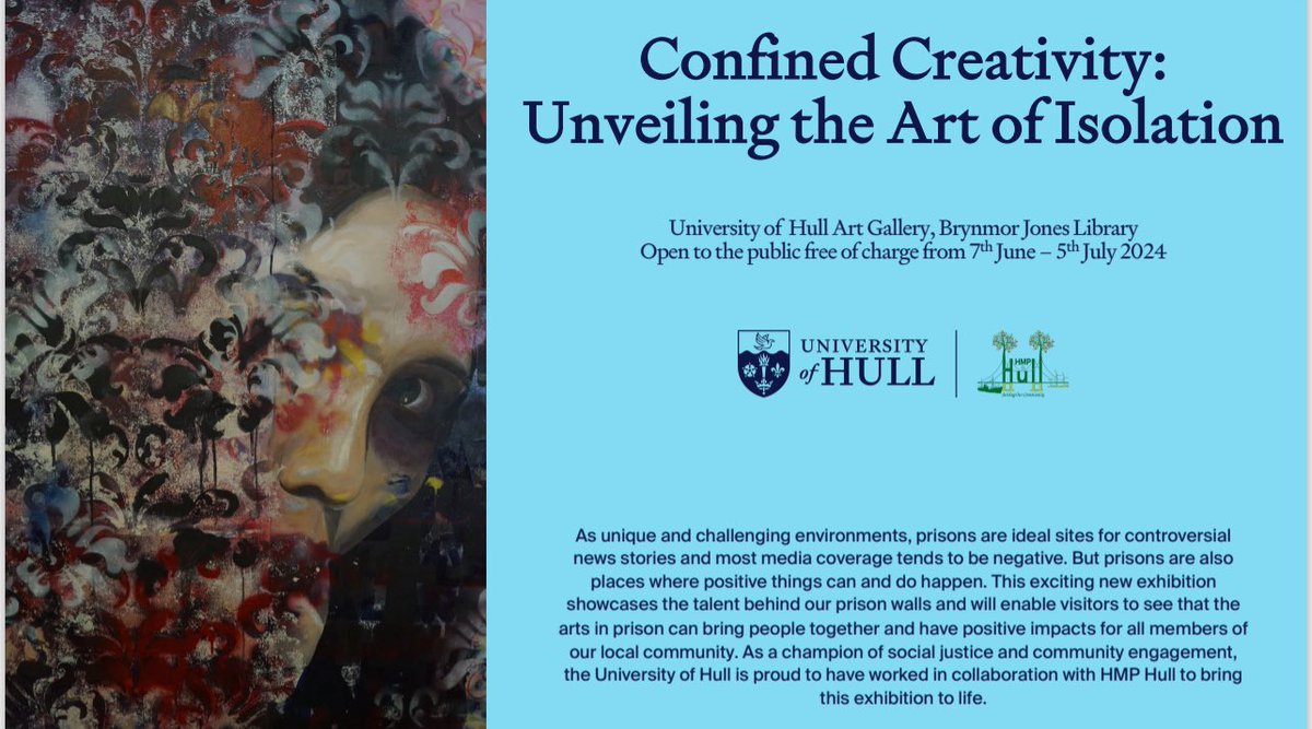 After working with #HMPHull for 18 months, the ‘Confined Creativity: Unveiling the Art of Isolation’ exhibition will be open to the public, free of charge from 7th June. Come and visit our beautiful gallery at @UniOfHull - details in the poster ☺️