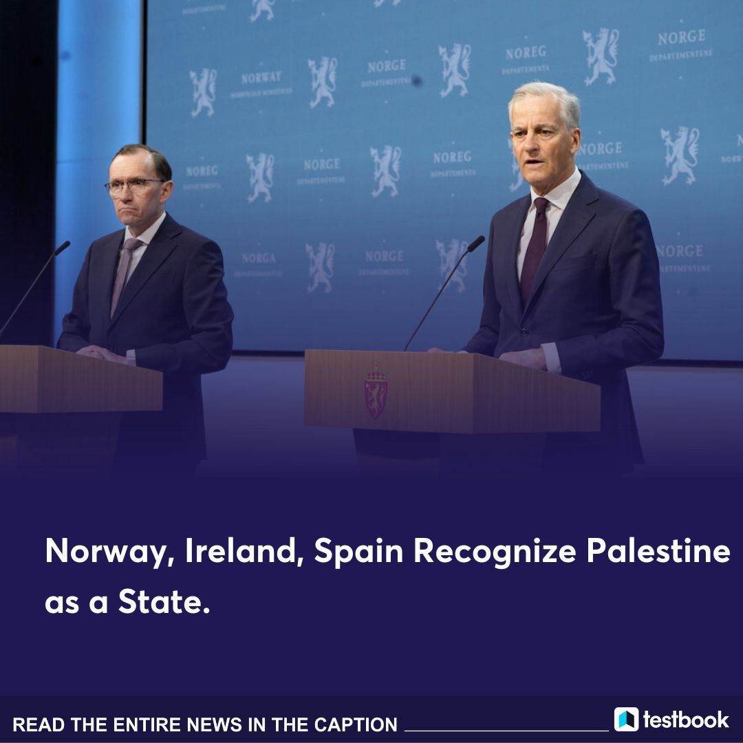 🚨Norway, Ireland, and Spain recognized Palestine as a state on May 28, supporting a two-state solution. Ireland's Simon Harris and Spain's Pedro Sánchez coordinated.

[Current affairs, Ireland, Infrastructure, Govt. exam, 2024, Knowledge & facts]