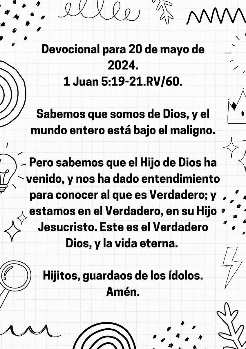 Devocional para 20 de mayo de 2024.

1 Juan 5:19-21.🙏🏻🙏🏻🙏🏻📖📖📖👏👏👏.

#Jesucristo #CristoRey #Reydelosjudios #HijodeDios #Devocionalcristiano #Teologiacristiana #LaVerdad #LaLuzDelMundo #laVerdad #EspirituSanto #Jesuschrist #HolySpirit #Apocalipsis #vigilia