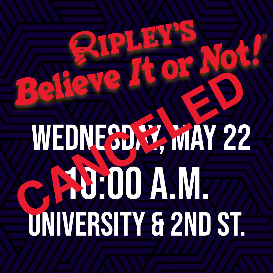Ripley’s Believe It or Not! has had to cancel their visit to campus due to safety-related circumstances beyond our control. 

Thank you all for your continued interest in #TexomasUniversity!