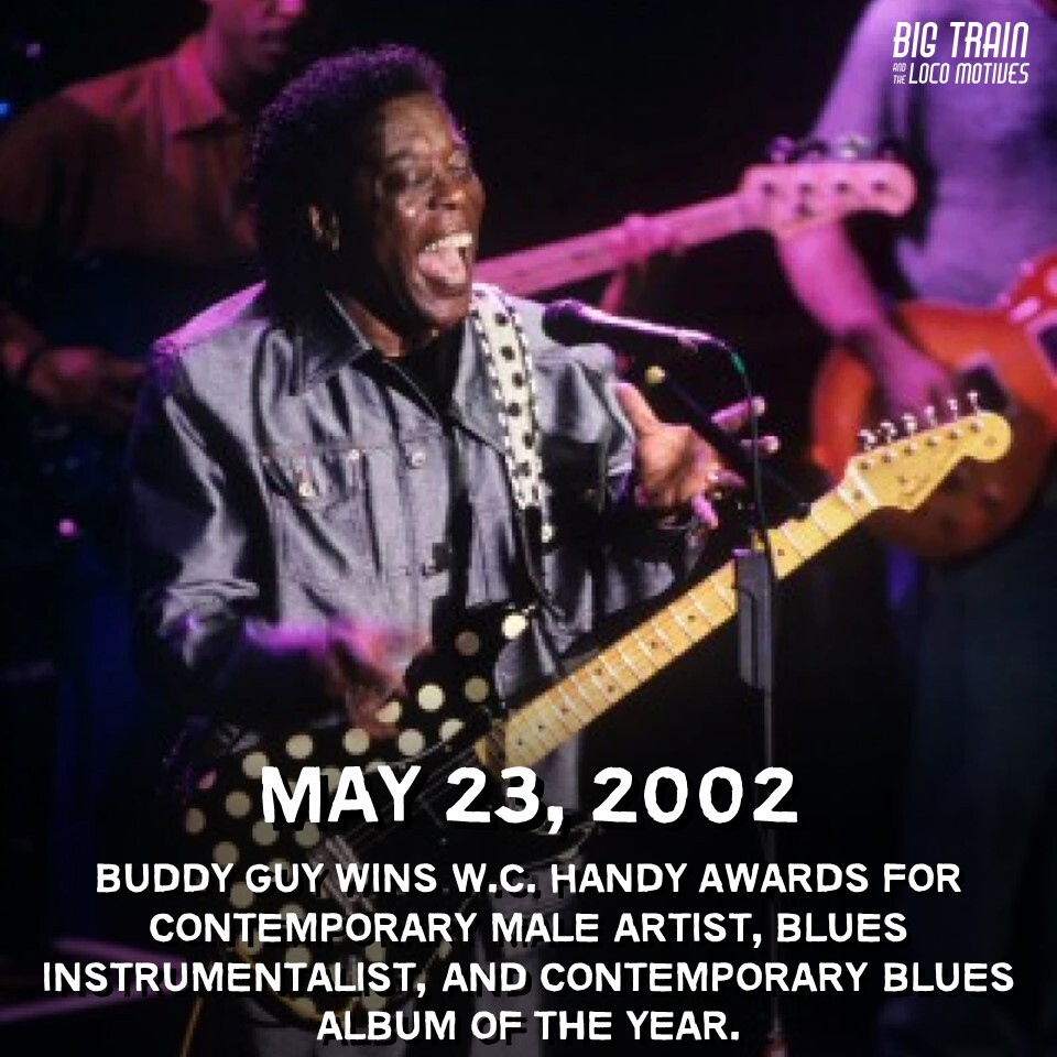 HEY LOCO FANS – On this day in 2002, Buddy Guy wins W.C. Handy Awards for contemporary male artist of the year and blues instrumentalist of the year (guitar); his “Sweet Tea” is named contemporary blues album of the year. #Blues #BluesMusic #BluesGuitar #BigTrainBlues #BuddyGuy