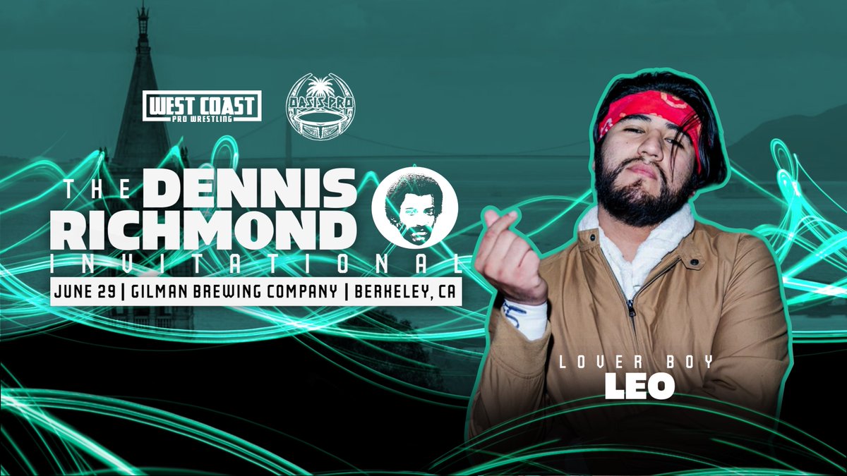 West Coast Pro x Oasis Pro The Dennis Richmond Invitational Entrant #6 in the Dennis Richmond Invitational Lover Boy Leo Saturday June 29th Gilman Brewing Company Berkeley CA Door 6pm Bell 7pm Tickets on sale NOW! westcoastpro.eventbrite.com