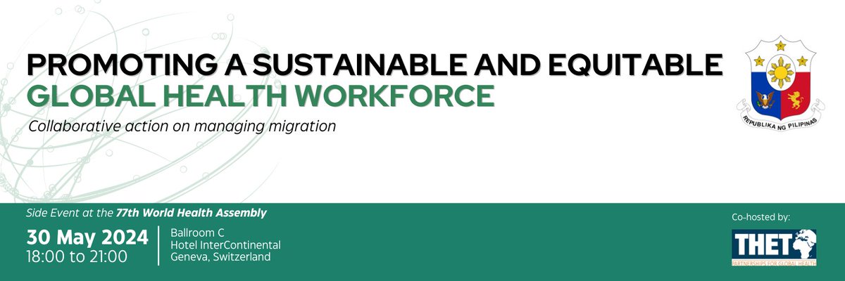 One week until our #WHA77 side event 'PROMOTING A SUSTAINABLE AND EQUITABLE GLOBAL HEALTH WORKFORCE: COLLABORATIVE ACTION ON MANAGING MIGRATION' co-hosted with @DOHgovph!