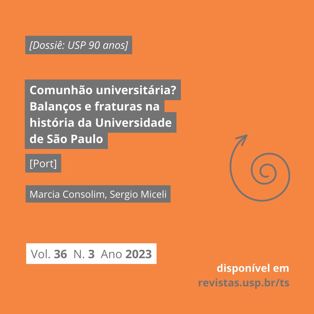 [Vol. 36, n.3, 2023] Confira já o artigo “Comunhão universitária? Balanços e fraturas na história da Universidade de São Paulo”, de Marcia Consolim e Sergio Miceli, que abre o dossiê “USP 90 anos”.

revistas.usp.br/ts/article/vie…