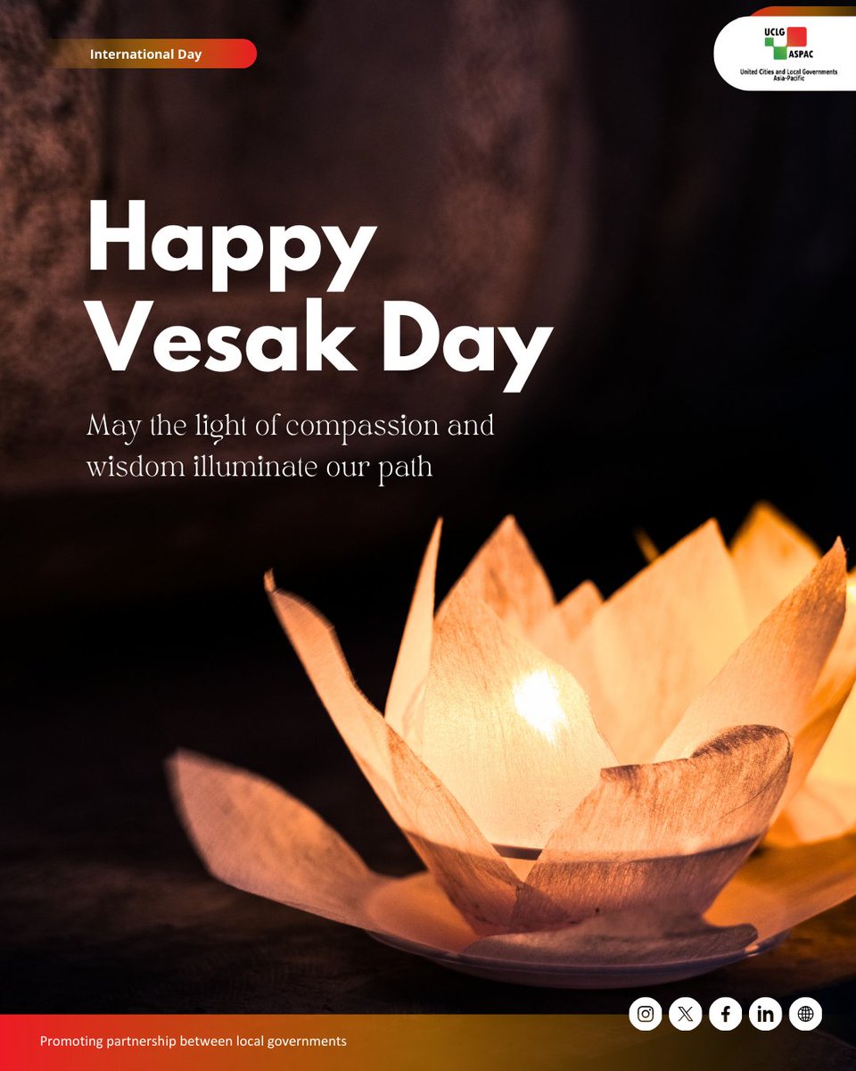UCLG ASPAC wishes a joyous Vesak Day to Asia-Pacific local governments and Buddhist communities. May this day bring peace, prosperity and a renewed commitment to working together for a brighter, peaceful and inclusive region.