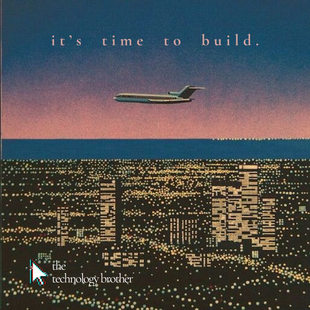 thetechbrother's tweet photo. it's time to build. https://t.co/pJI0A4kGyt