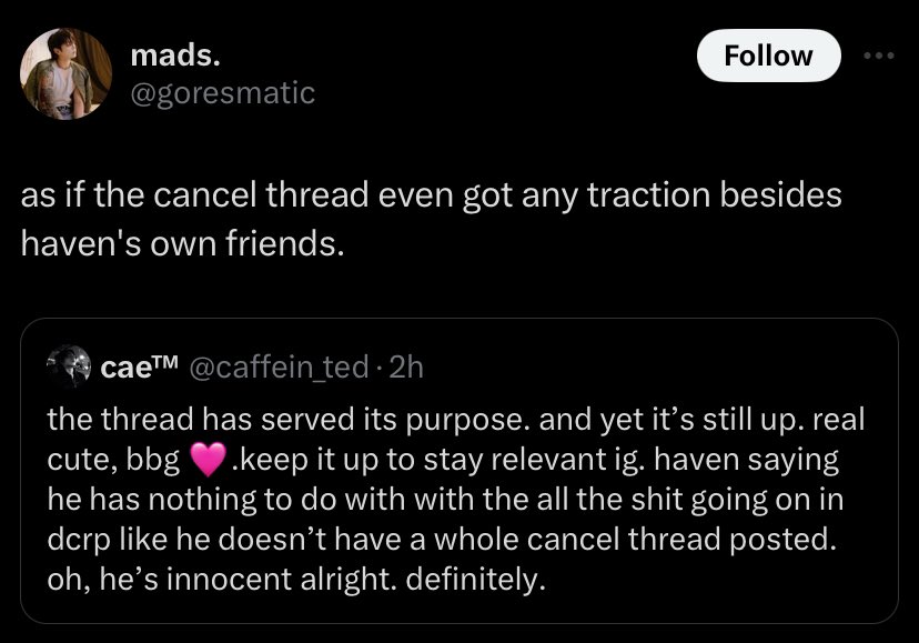 then my thread shouldn't have mattered at the first place? then i shouldn't get the blame for your friend to get cancelled in dc rp and someone else making a thread on aff. my thread is nothing. you said it yourself.