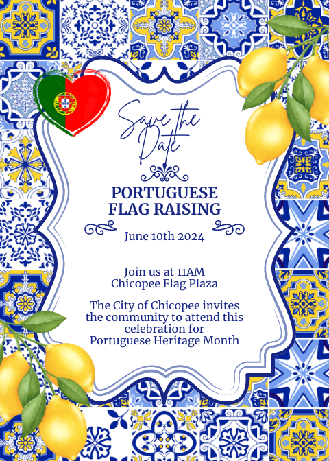 🇵🇹 Celebrate Portuguese Heritage Month with Us! 🇵🇹

Join us for a special Portuguese Flag Raising Ceremony in honor of Portuguese Heritage Month! 🎉

When: June 10th, 11 AM
Where: Chicopee Flag Plaza

We look forward to seeing you there. Viva Portugal! 🌟