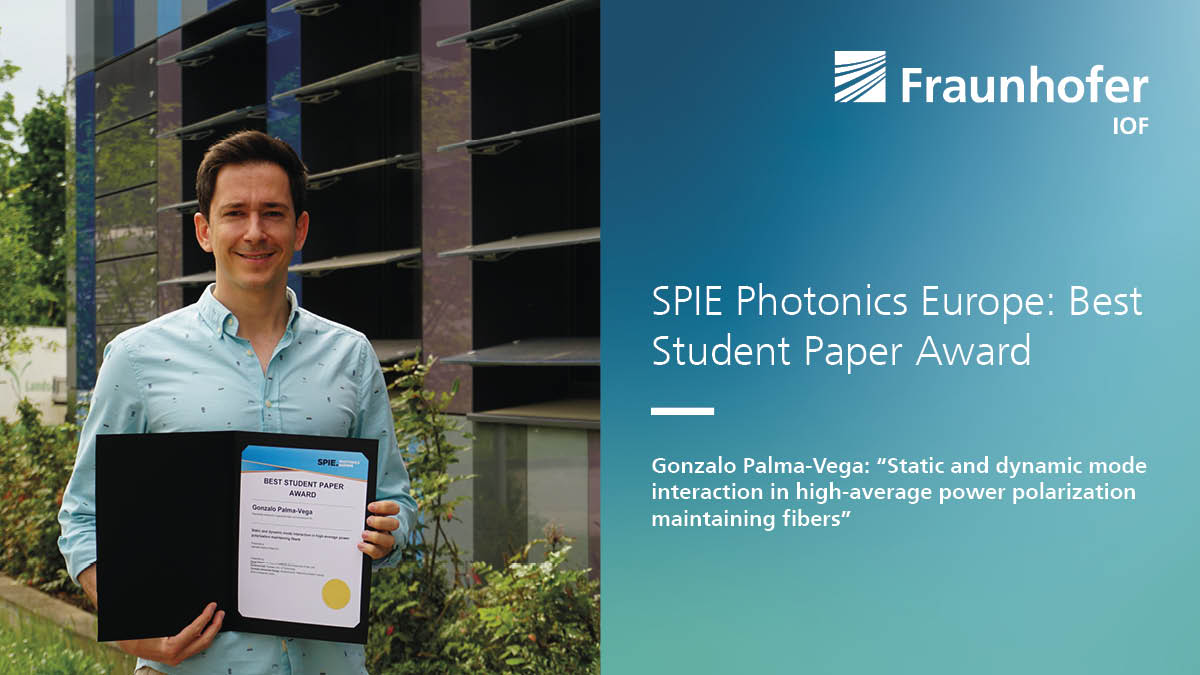 SPIE PHOTONICS EUROPE: PHD STUDENT FROM FRAUNHOFER IOF RECEIVES “BEST STUDENT PAPER AWARD” IN STRASBOURG | Find out more about Gonzalos research here: s.fhg.de/spie-eu-price