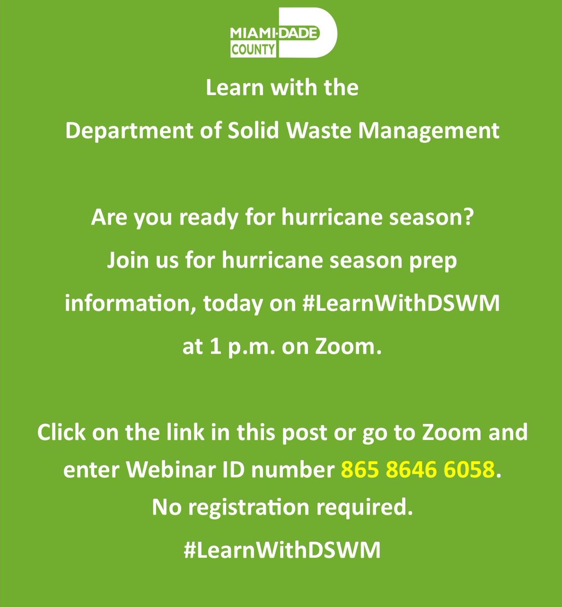 Join us for hurricane season prep information on #LearnWithDSWM today at 1 p.m. on Zoom. Visit miamidade.zoom.us/j/86586466058 to join or go to Zoom and enter Webinar ID number 865 8646 6058. No need to register. Can't watch live? - Watch on demand at bddy.me/3XtZIUk.