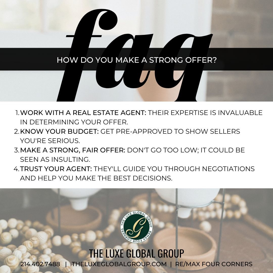 FAQ: How do you make a strong offer?

#RealEstateFAQ #StrongOffer #RealEstateAgent #HomeBuyingTips #TheLuxeGlobalGroup #ReMaxFourCorners #ReMaxAgent #ReMaxHustle #WeStageWeListWeSell #Texas #RE #TXRE #Realtor #TexasRealtor #TexasRealEstate #TX #RealEstate #RealEstateAgent
