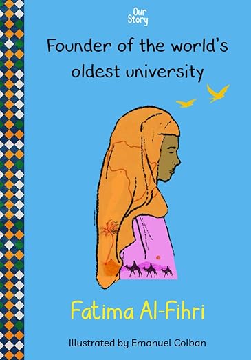 FATIMA AL-FAHRI: Founder of the World's Oldest University by Our Story Media @ColbanEmanuel @booksforwardpr is an inspiring story of #womeninhistory sincerelystacie.com/2024/05/childr… #biography #readtolearn #childrensbook #booksforkids #kidsbook #FatimaAlFahri #morocco #bookreview