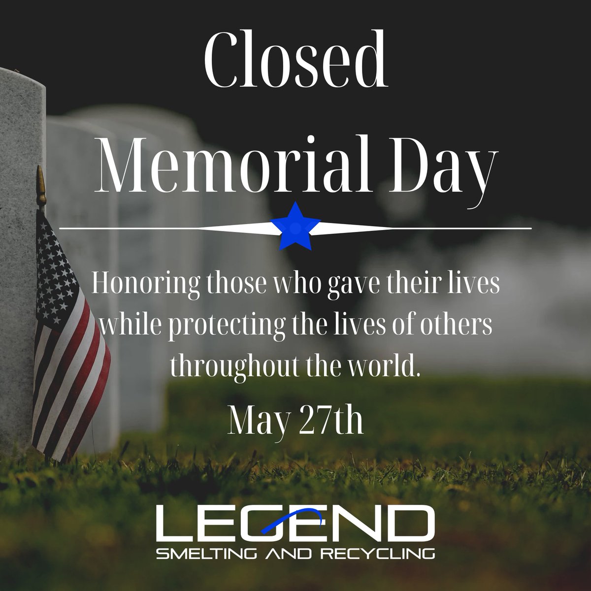 In honor of Memorial Day, Legend Smelting and Recycling will be closed on Monday, May 27th, to pay tribute to the brave individuals who made the ultimate sacrifice serving our country.

#MemorialDay #usa #Sacrifice #honorthefallen