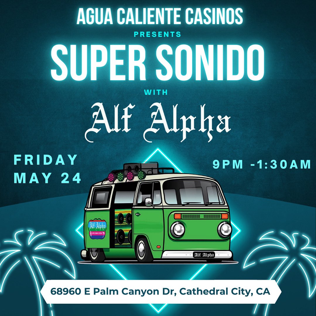 Super Sonido with Alf Alpha returns this Friday May 24th to Agua Caliente Casino Cathedral City | Open to public | 9pm - 1:30am | 21+ Full Bar | No Cover | Come Dance with us every 4th Friday of the month. ✨🎶💚 #hepleysogood