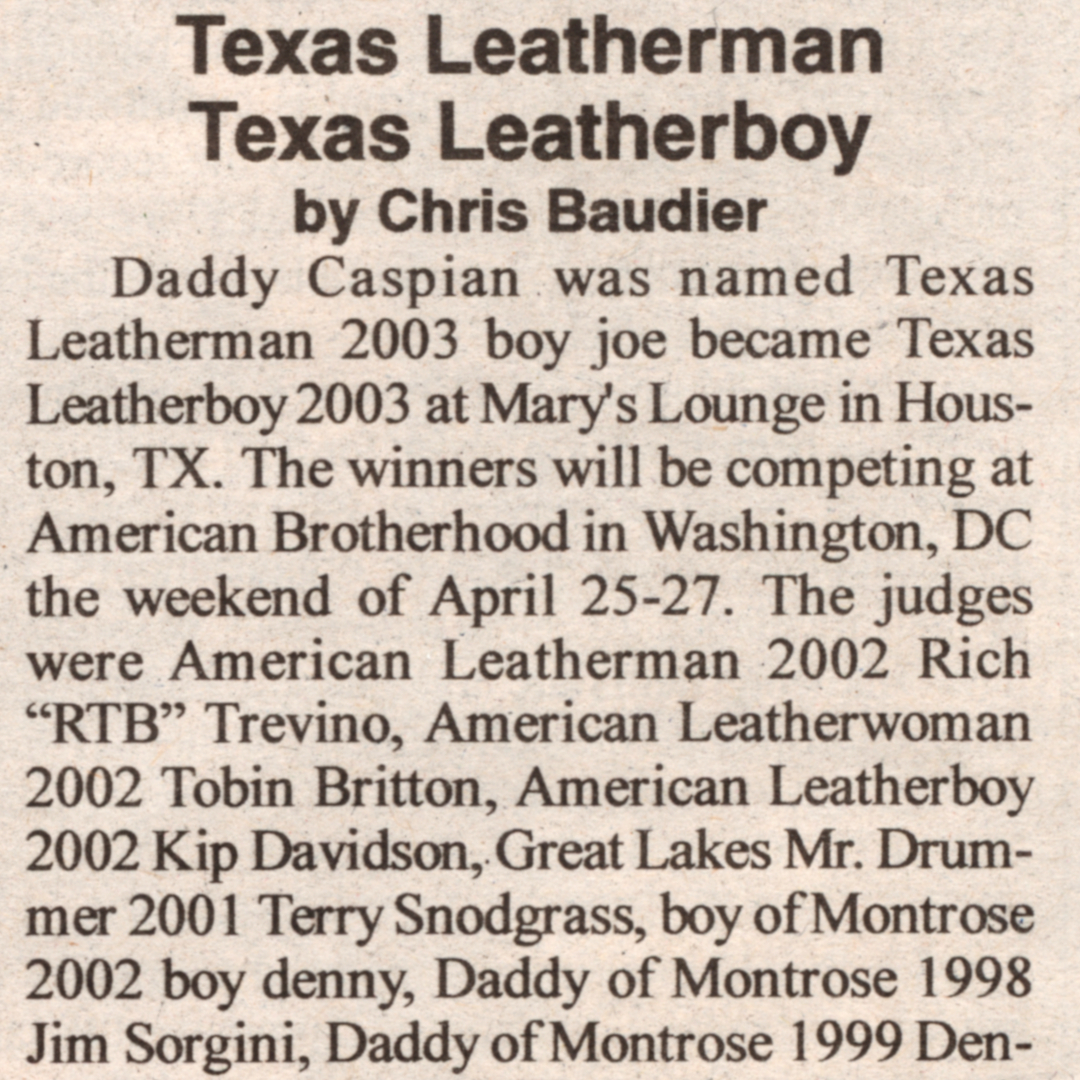 Daddy Caspian was titled Texas Leatherman 2003 and involved with the Houston Outdoor Group. Article text from the Leather Journal.