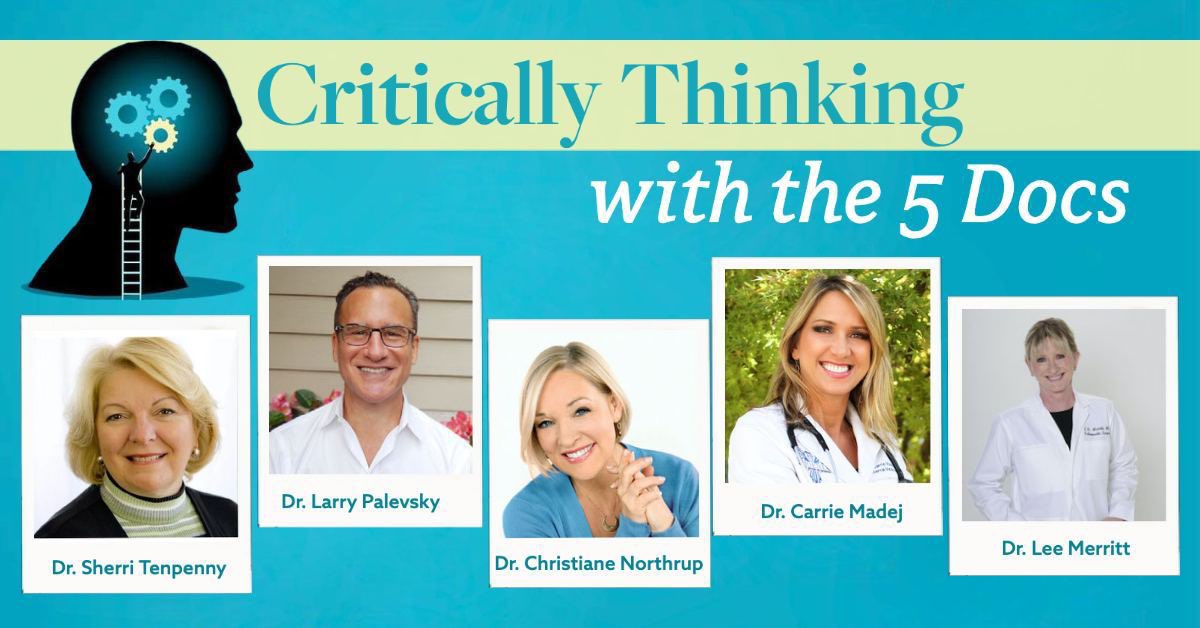 It’s time to clear your busy schedule and reserve your spot for this months episode of the ‘5 Docs!’ That’s right ‘CRITICALLY THINKING with our amazing 5 DOCS will be LIVE TONIGHT, May 23 at 7pm edt Seats are limited so RSVP now. Sign In early to be a part of this once a