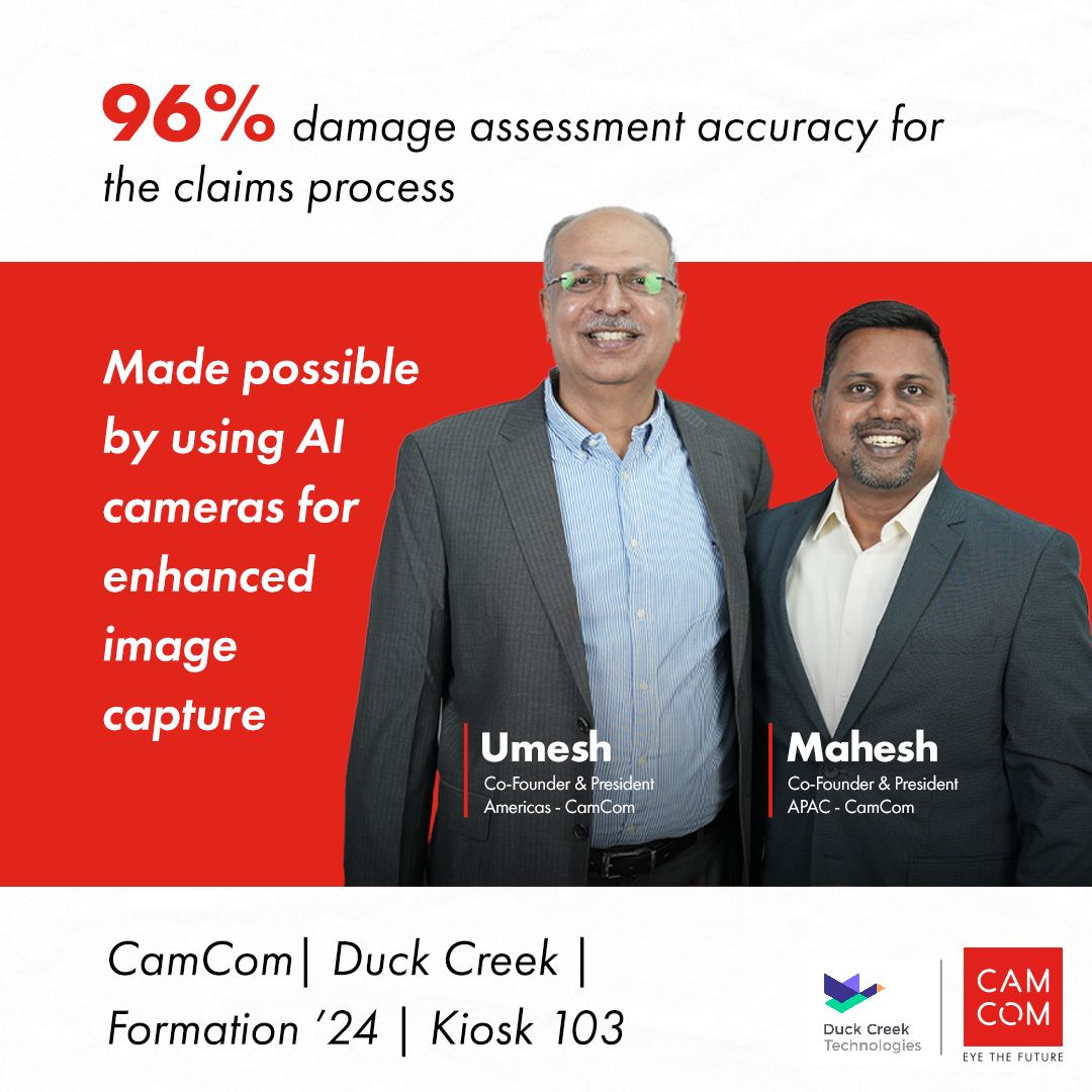 Uncover the secrets behind 20% lower claim payouts, faster estimations with CamCom's AI-powered insurance solution. Interact with our leadership team Umesh &amp; Mahesh &amp; get insights to leverage real-world data. See CamCom in Action at Formation '24 Kiosk 103.

#CamComAtFormation24