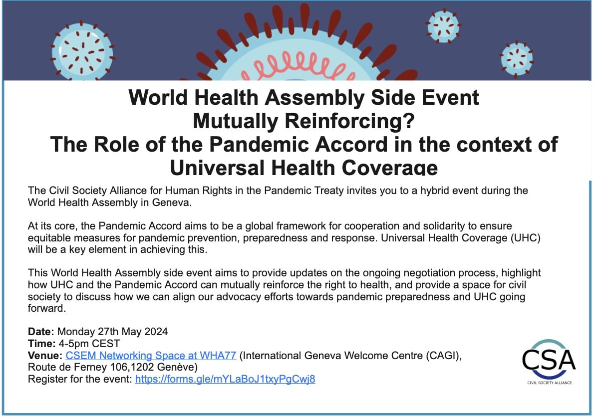 Join the Civil Society Alliance for Human Rights in the Pandemic Treaty at #WHA77 to discuss the Pandemic Accord, #UniversalHealthCoverage and the right to health 🗓️ Monday 27 May (4-5pm CEST) Register here ➡️ forms.gle/U9WqsfptciBqyF…