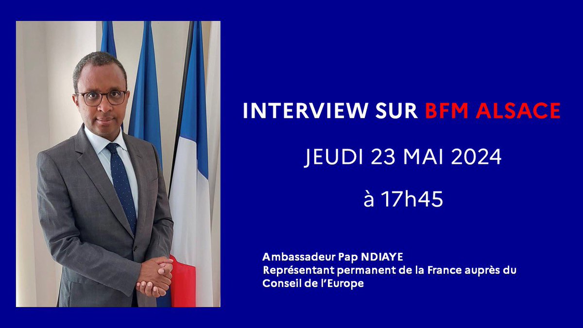 🎙 #INTERVIEW | 🔴 EN DIRECT 🔴 Retrouvez à 17h45 l'ambassadeur @PapNdiaye, Représentant permanent de la France auprès du Conseil de l'Europe @coe_fr 🇫🇷🇪🇺 sur @bfm_alsace ! 📹 swll.to/KYCna