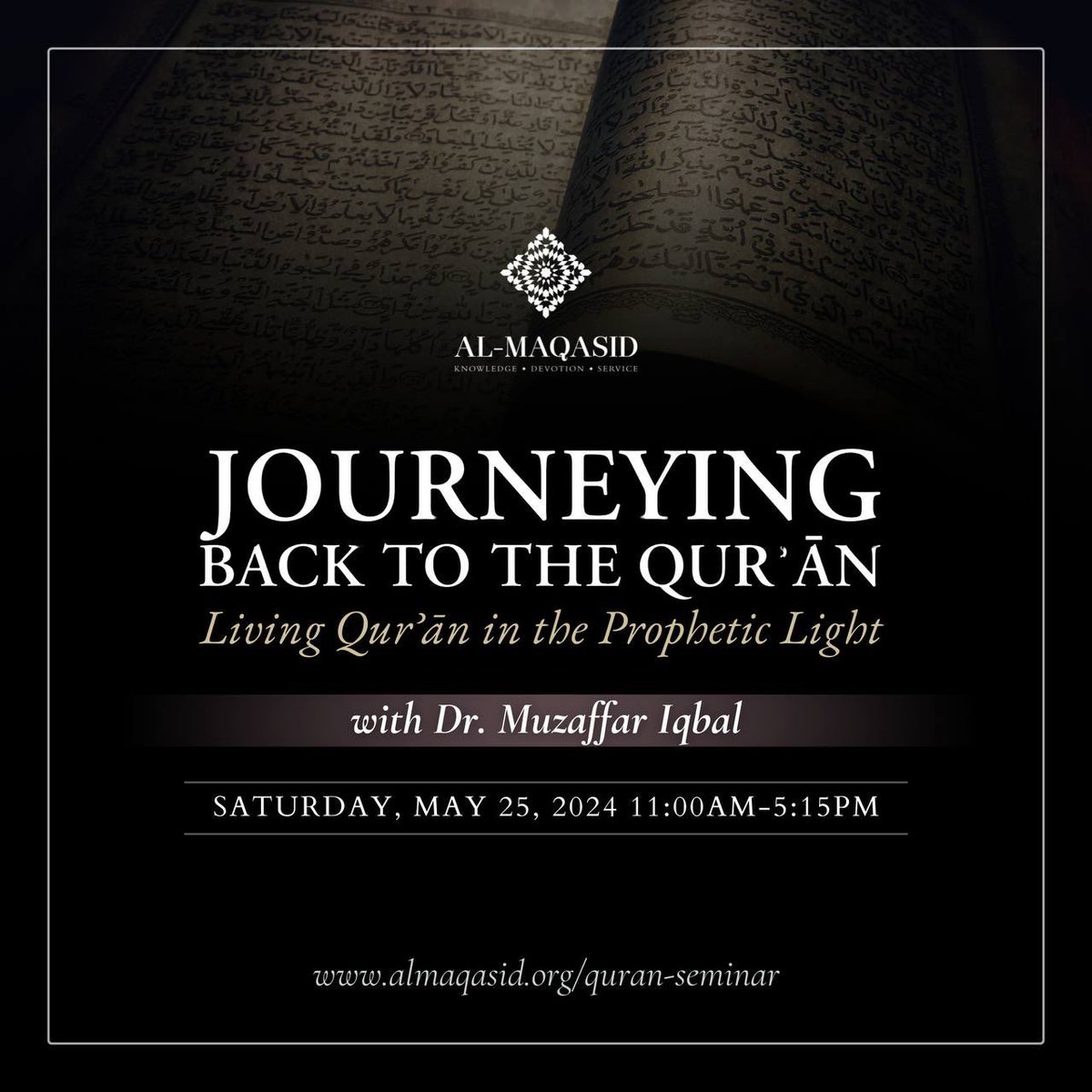 ﷽

*SPECIAL EVENT THIS WEEKEND!*

"Journeying Back to the Quran: Living Quran in the Prophetic Light." This seminar will take place on Saturday, May 25th, from 11:15 am to 5:15 pm, inshaAllah.

Register here: tickettailor.com/events/almaqas…