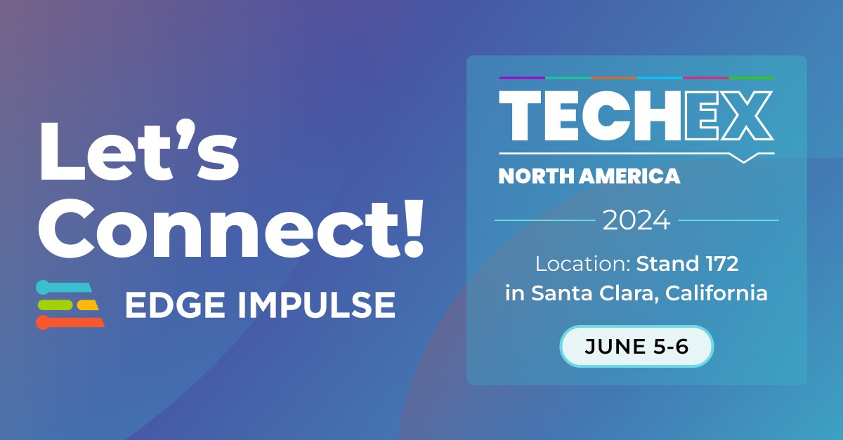 Edge Impulse will be at @TechEx_Event North America in Santa Clara, June 5-6. Don't miss out on this must-visit event packed with top exhibitors and attendees. Catch us at Stand 172, and join our in-person sessions on AI at the Edge, IoT in Smart Factories, and more! #TechEx