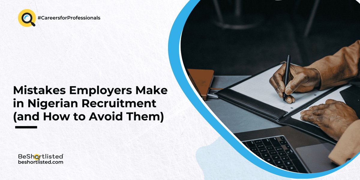 Mistakes Employers Make in Nigerian Recruitment (and How to Avoid Them) - Beshortlisted buff.ly/4bwk7hP