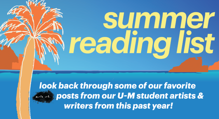 Get comfy in your hammock or porch swing and enjoy this beautiful weather with some of our favorite arts, ink. blog posts from the last year (comics, poetry, photography, creative writing & more!) on the Summer 2024 Reading List! artsatmichigan.umich.edu/ink/