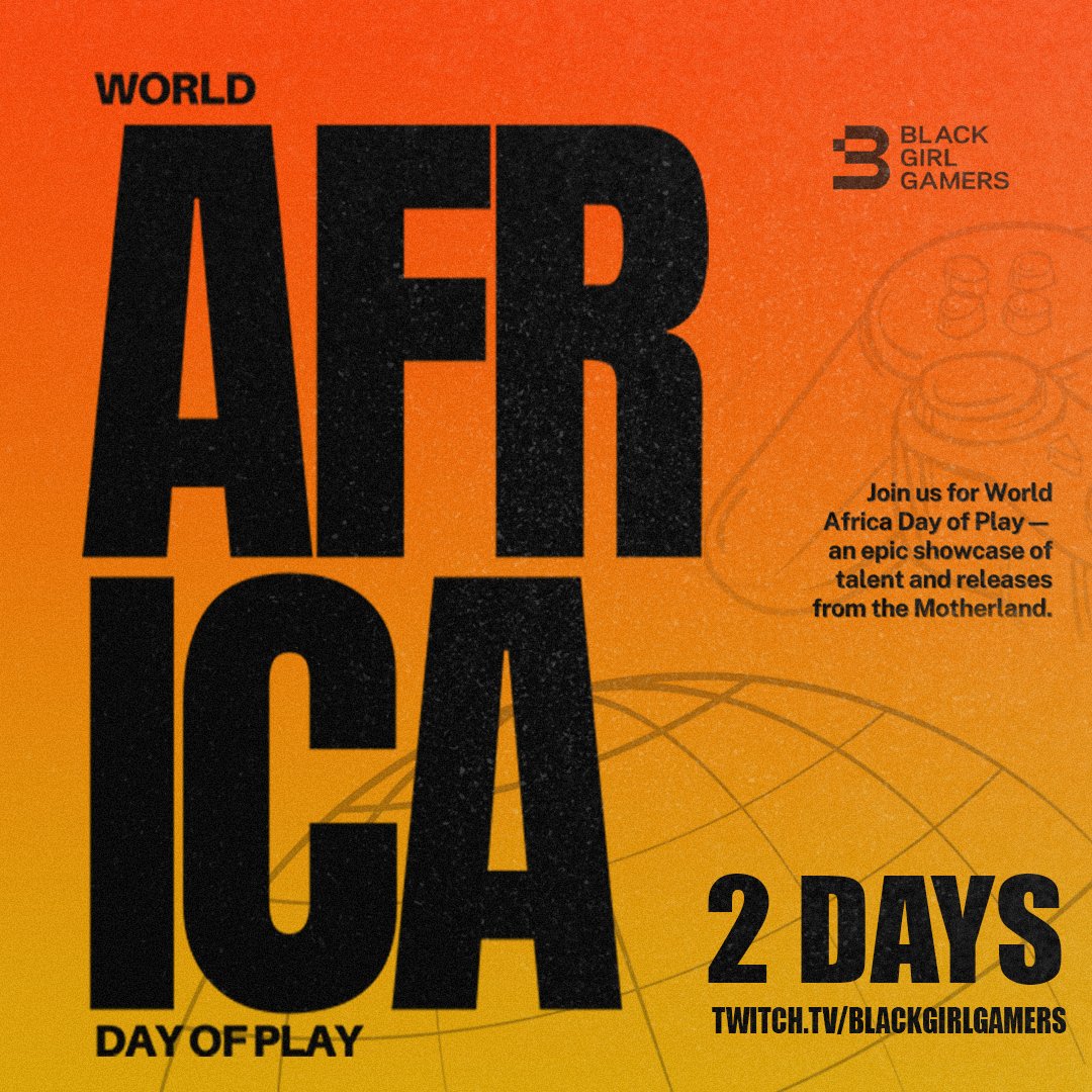 Two days away from #WorldAfricaDayofPlay! ☀️ Catch the live stream on Saturday at 7 AM PST / 10 AM EST / 3 PM GMT at Twitch.tv/blackgirlgamers!