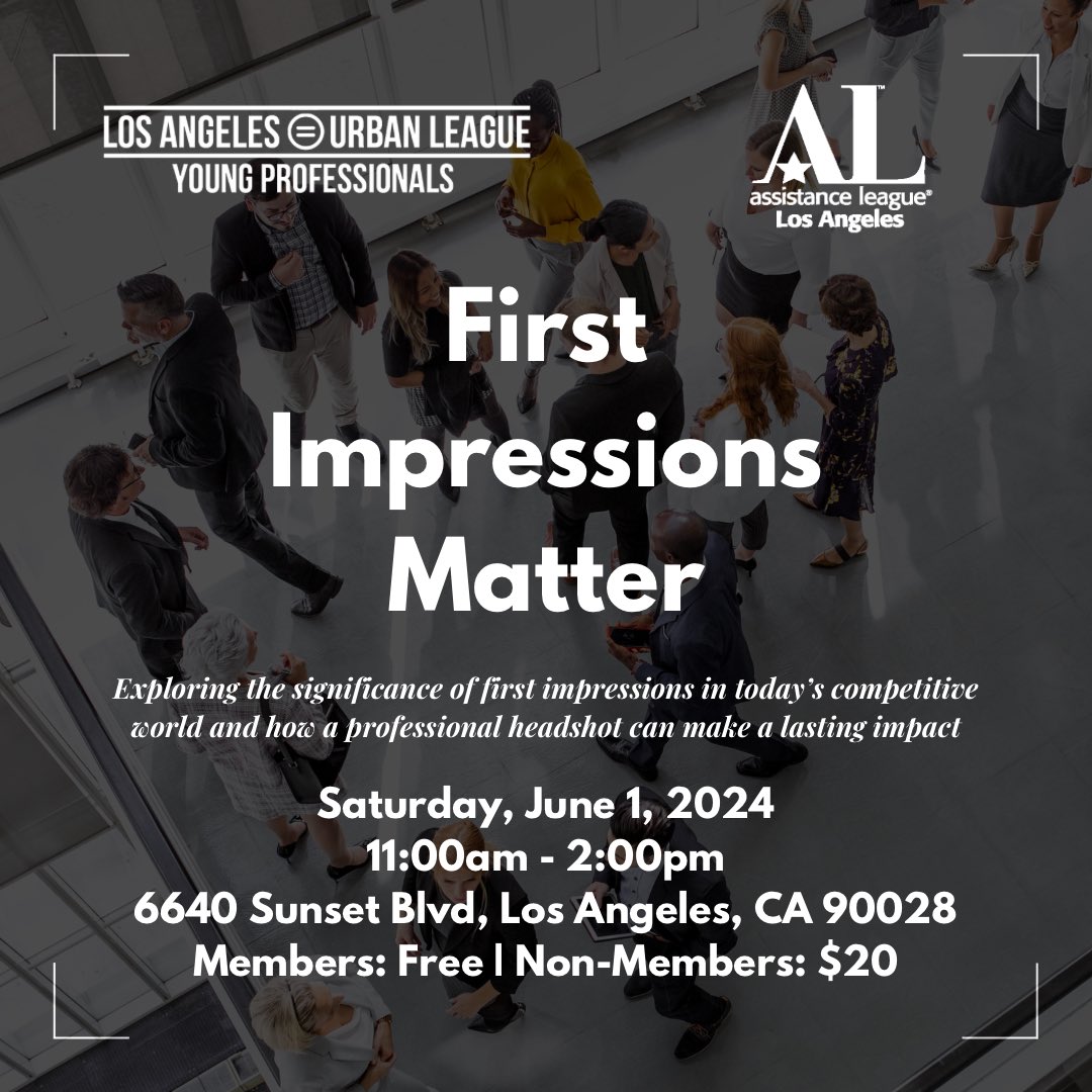 Join Assistance League of Los Angeles' Young Professionals Group and Los Angeles Urban League Young Professionals for “First Impressions Matter”, a headshot and networking mixer on June 1st.