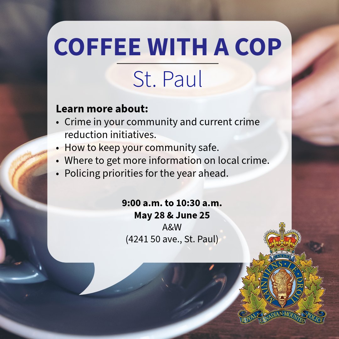 Have questions about policing in the #StPaul area? You’re invited to have coffee with your local RCMP officers! Check out the upcoming dates below.