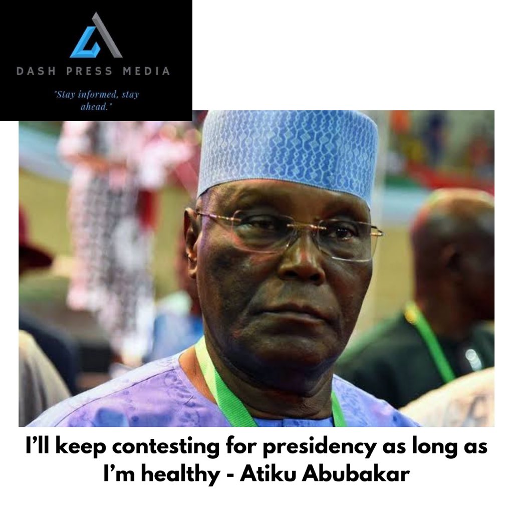 I’ll keep contesting for presidency as long as I’m healthy - Atiku Abubakar ⬇️ 

dashpressmedia.blogspot.com/2024/05/ill-ke…

Copyright ©️ Dash Press Media

#dashpressmedia 
#media #news #music #marketing #instagram #radio #socialmedia #entertainment #photography #love #tv #hiphop #follow #covid