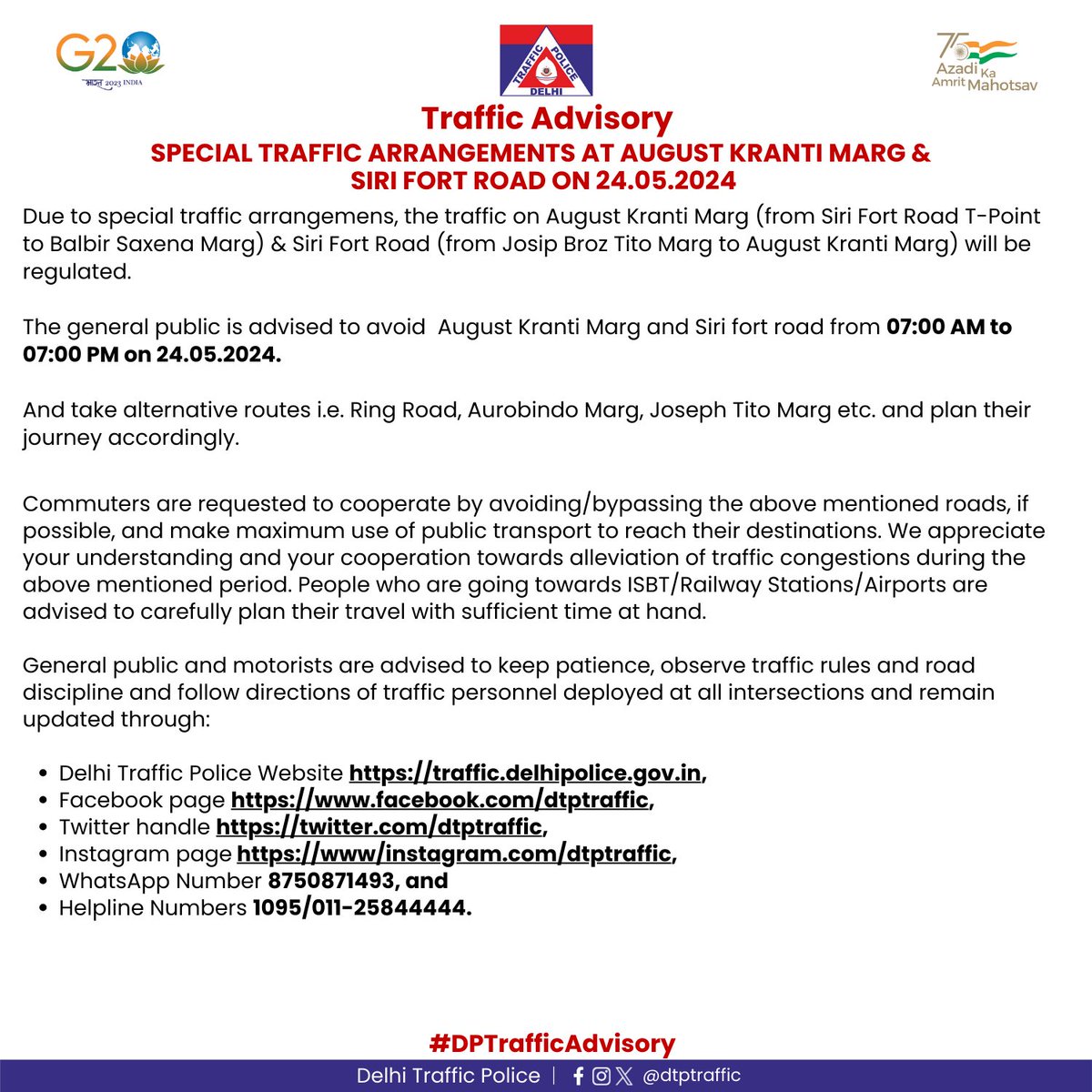 Traffic Advisory Special traffic arrangements will be effective at August Kranti Marg (from Siri Fort Road T-Point to Balbir Saxena Marg) & Siri Fort Road (from Josip Broz Tito Marg to August Kranti Marg) on 24.05.2024. Kindly follow the advisory. #DPTrafficAdvisory