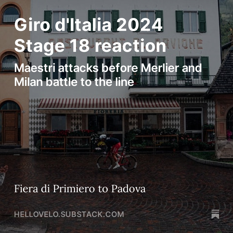 Giro d'Italia 2024 Stage 18 reaction open.substack.com/pub/hellovelo/… 
#cycling #Giro