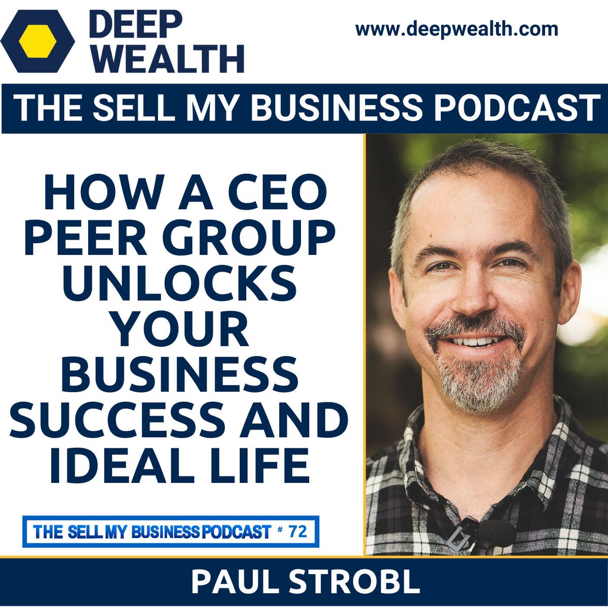 Paul Strobl Reveals How A CEO Peer Group Unlocks Your Business Success And Ideal Life (#72) iapdw.com/307 #DeepWealth #BusinessSuccess