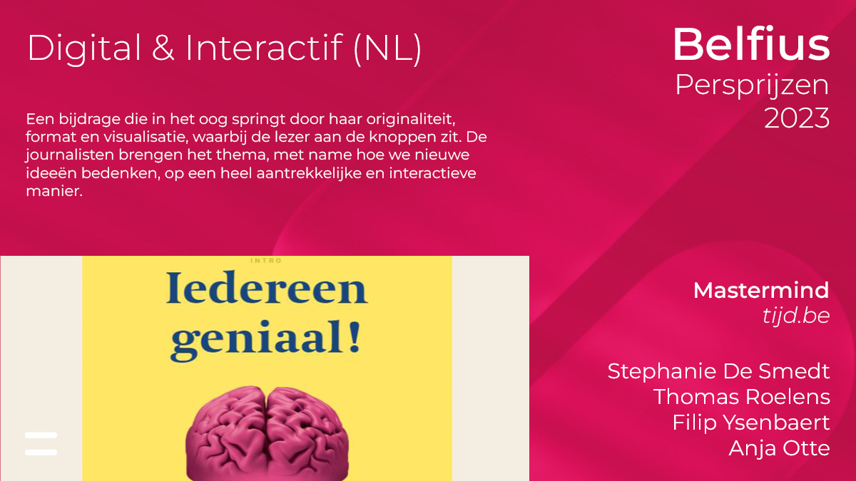 Winnaars Belfius #Persprijzen "Digital &amp; Interactive (NL)": Stephanie De Smedt, Thomas Roelens, Filip Ysenbaert, Anja Otte met "Mastermind" (tijd.be).

Proficiat <a href="/sdsmedt/">Stephanie De Smedt</a>, <a href="/thomasroelens/">Thomas Roelens</a>, Filip Ysenbaert, Anja Otte en <a href="/tijd/">De Tijd</a> 👏