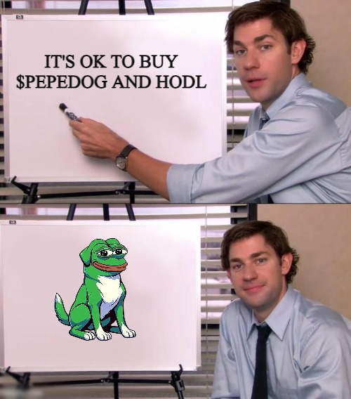 Feel free to buy $PEPEDOG and HODL. It's the smart move.